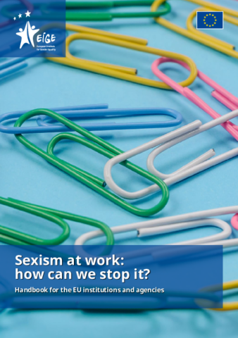 Sexism at work: how can we stop it? Handbook for the EU institutions and agencies