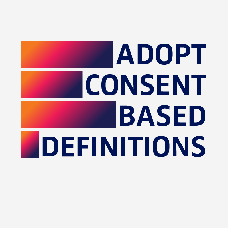 Adopt consent based definitions.