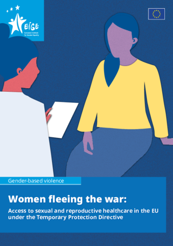 Women fleeing the war: Access to sexual and reproductive healthcare in the EU  under the Temporary Protection Directive